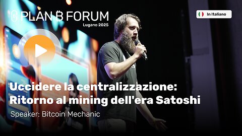 Uccidere la Centralizzazione: Ritorno al Mining Bitcoin dell'Era Satoshi | Plan ₿ Forum