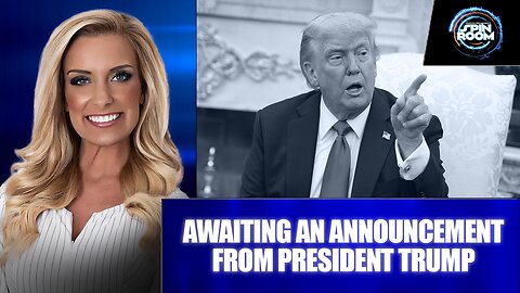 Awaiting an announcement from President Trump