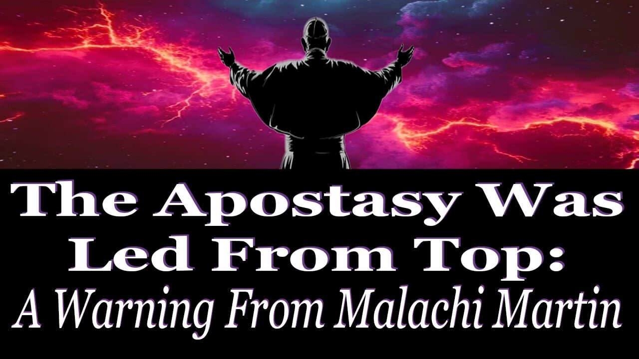The Apostasy Was Led From Top: A Warning From Malachi Martin
