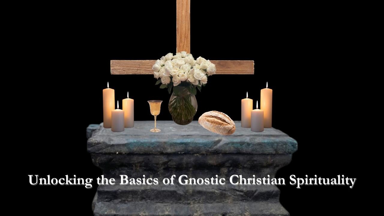 Unlocking the Basics of Gnostic Christian Spirituality