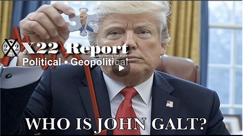 X22- D’s/Fake News Fell N2 Trap,Pieces Of Puzzle R Coming Together, Pain,Justice. WHO IS John Galt?