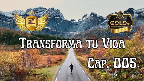 transforma tu vida capítulo 005