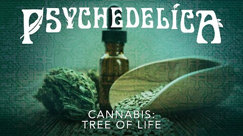 Psychedelica S02E06 - Cannabis - Tree of Life
