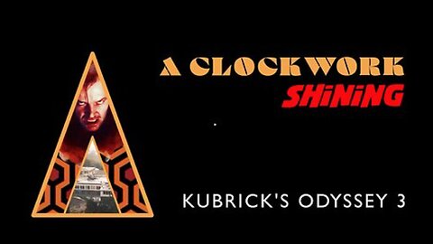 Kubrick's Odyssey 3: A Clockwork Shining (2025)