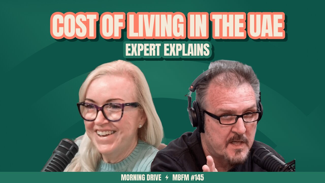 Morning Drive | How Much Does It Really Cost to Live in the UAE? Expert Explains | Mira Business FM