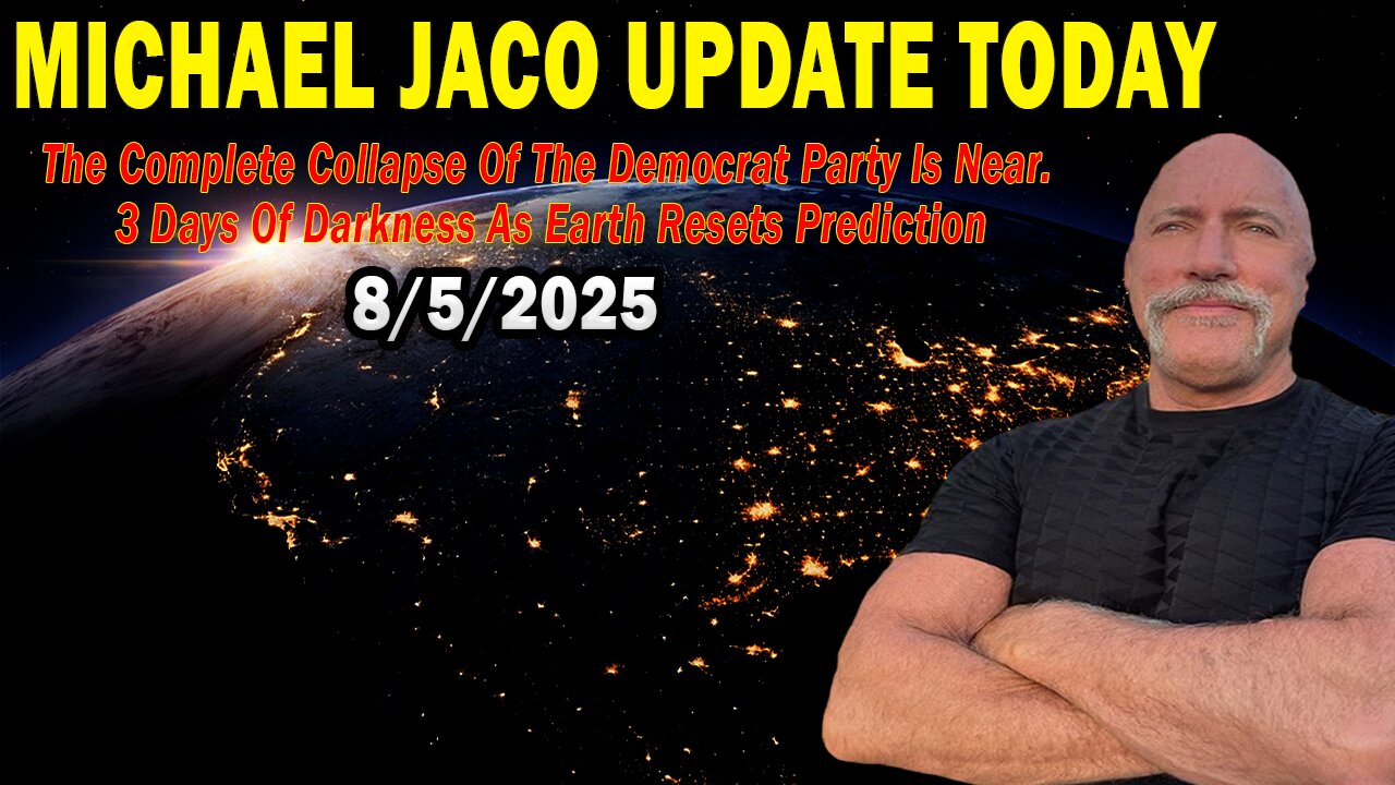 Michael Jaco Situation Update Aug 5: "The Complete Collapse Of The Democrat Party Is Near"