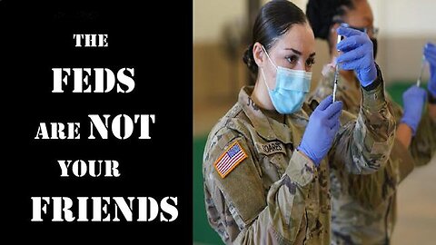 "Federal Authorities: Not Your Allies"