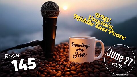Ramblings with Joe 145