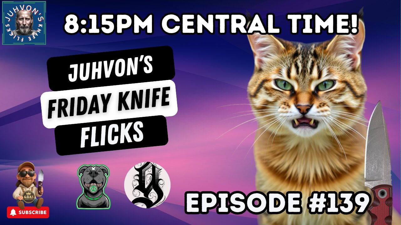Friday Knife Flicks - LIVE!, Episode #139! Come join the Discussion!