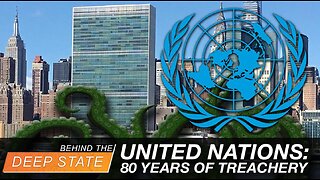 United Nations: 80 Years of Treachery (And How It Can Be Stopped)
