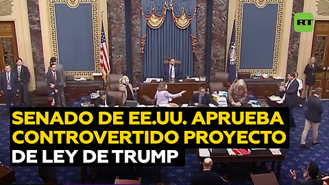 Senado de EE.UU. aprueba el controvertido "gran proyecto de ley" de Trump