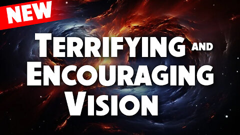 New Terrifying and Encouraging Vision 01/14/2026