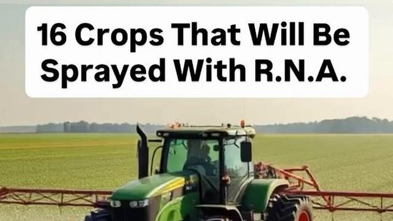 16 Crops that will or are already Sprayed with Nano Tech To Change the Genetic Makeup of Nature and Humans