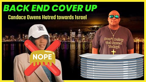 BACK END COVER UP!!!!!!! Candace Owens hatred towards Israel🇮🇱