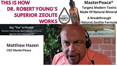 Dr. Robert Young's MasterPeace: Superior Zeolite Supplement, HOW IT WORKS And WHY IT MATTERS!!