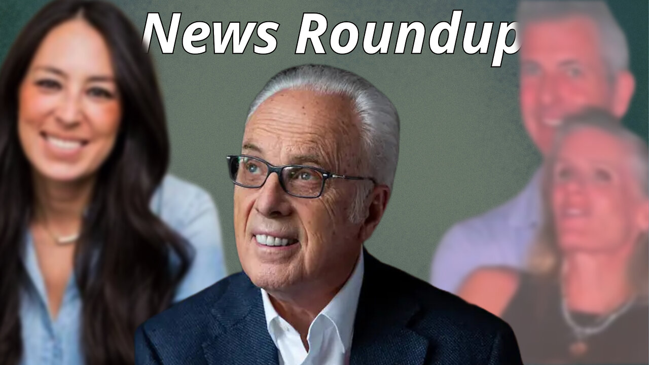 News Roundup: Evangelicals post-MacArthur, Chip & Joanna's Compromise, Caught in Adultery
