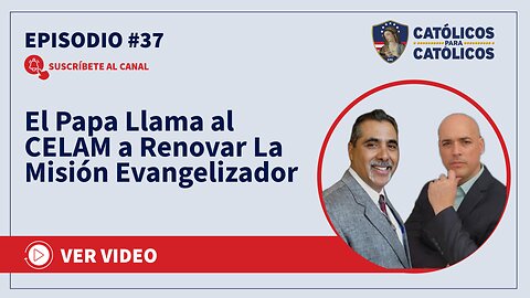 El Papa Llama al CELAM a Renovar La Misión Evangelizadora - Católicos Show