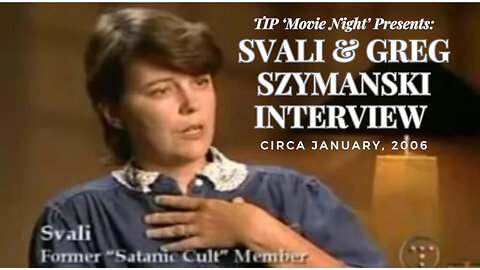 TIP 'Movie Night' Presents: Svali 'Illuminati Defector' Interview with Greg Szymanski | Circa 2006