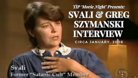 TIP 'Movie Night' Presents: Svali 'Illuminati Defector' Interview with Greg Szymanski | Circa 2006