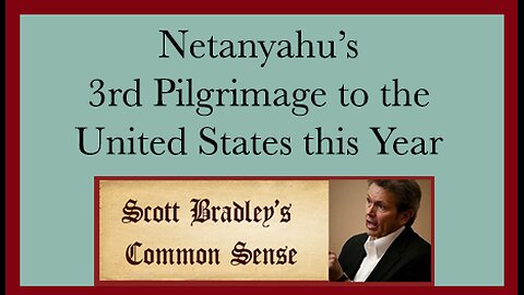 Netanyahu's 3rd Pilgrimage to the United States this Year