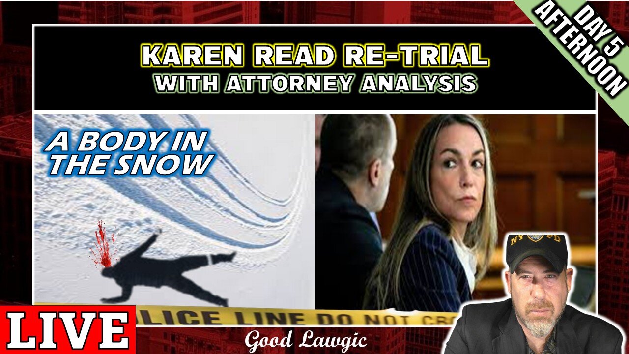 The Karen Read Trial 2.0- LIVEWATCH WITH ATTORNEYS (Day 5: Afternoon)
