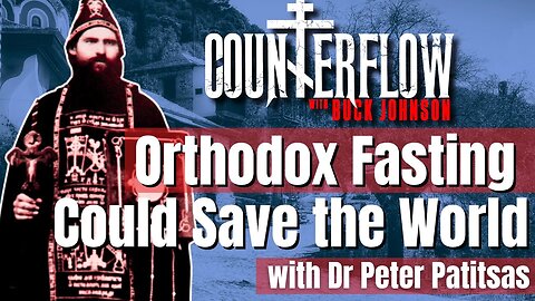 Orthodox Fasting Could Save the World, with Dr Peter Patitsas
