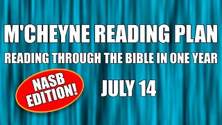 Day 195 - July 14 - Bible in a Year - NASB Edition