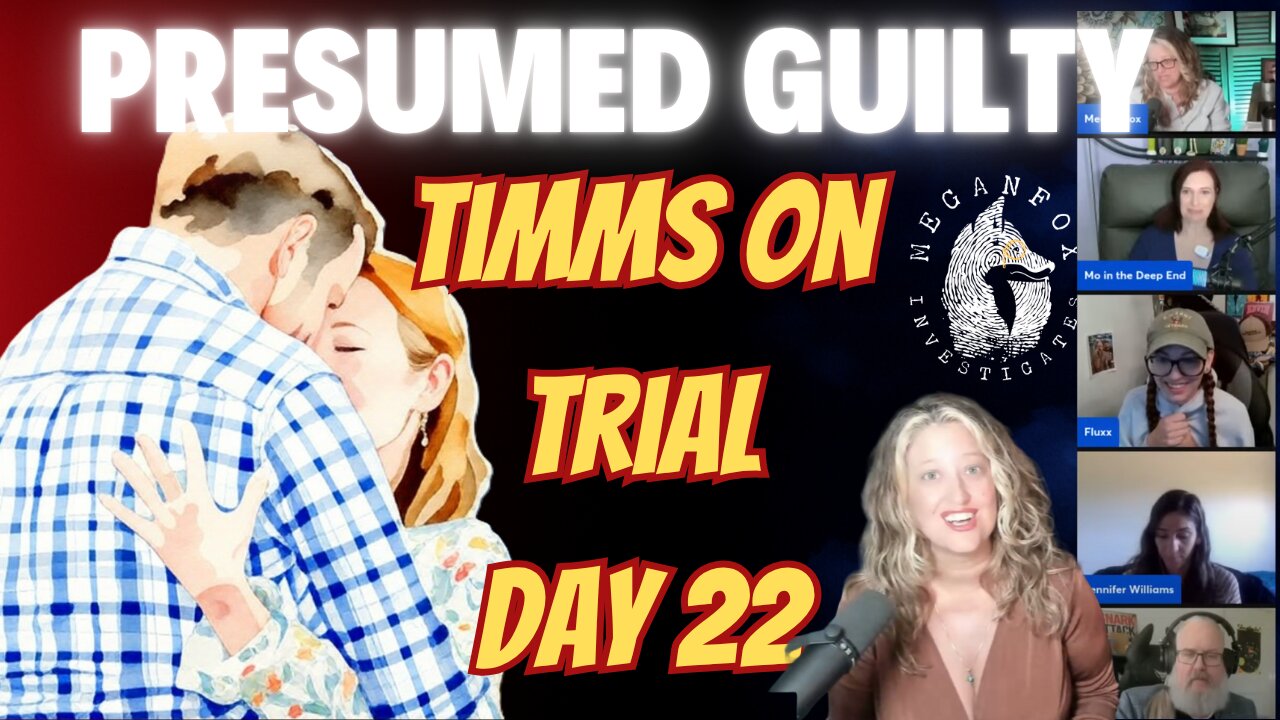PRESUMED GUILTY! TIMMS TRIAL DAY 22: Morgan Wilson, RN