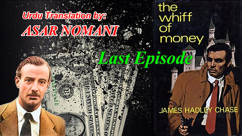 The Whiff of Money by James Hadley Chase. Last Episode. Urdu Translation.