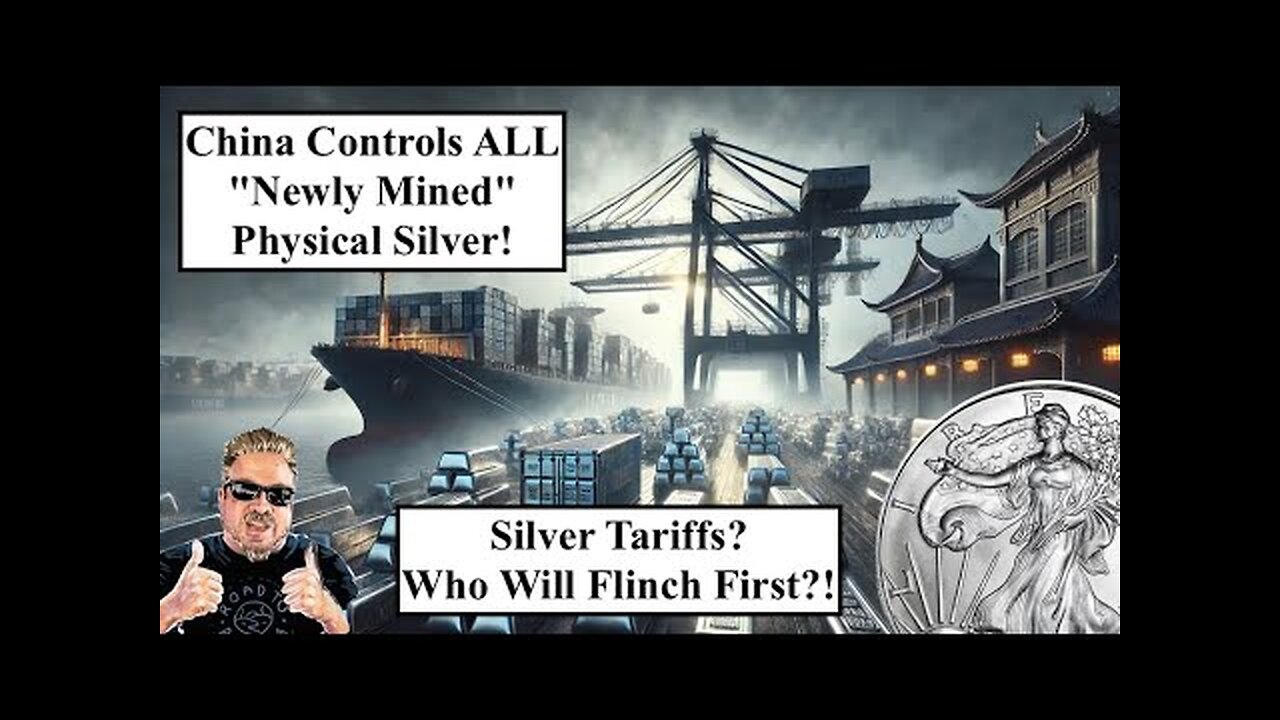 SILVER ALERT! China Controls ALL Newly Mined Silver! Tariffs...Who Will Flinch First ! (Bix Weir)