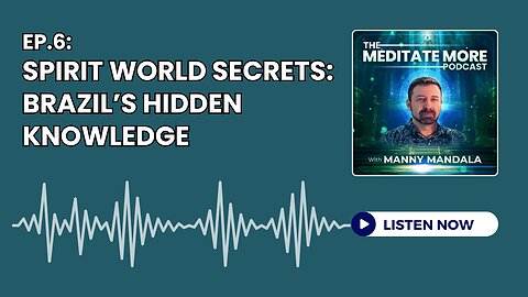 Ep.6: Spirit World Secrets: Brazils Hidden Knowledge