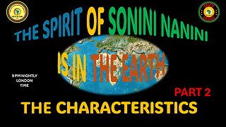 AFRICA IS THE HOLY LAND || THE SPIRIT OF SONINI NANINI IS IN THE EARTH || THE CHARACTERISTICS || P2