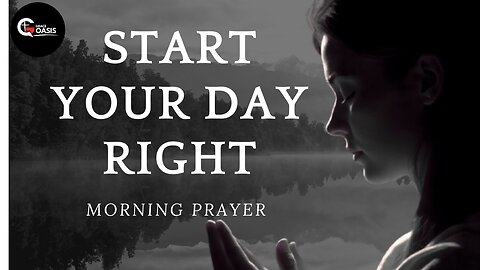Always Start Your Day With This Life-Changing Morning Prayer