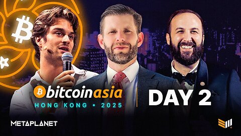 Bitcoin Asia 2025 | Day 2 Livestream