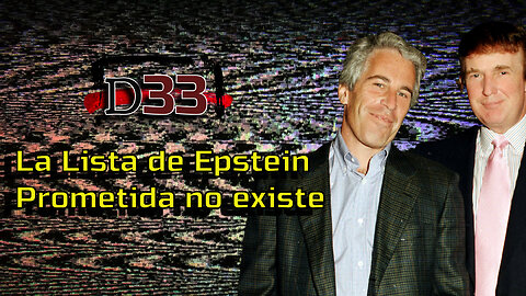 Prometieron publicar la lista de Epstein… y ahora dicen que no existe | Dosier33