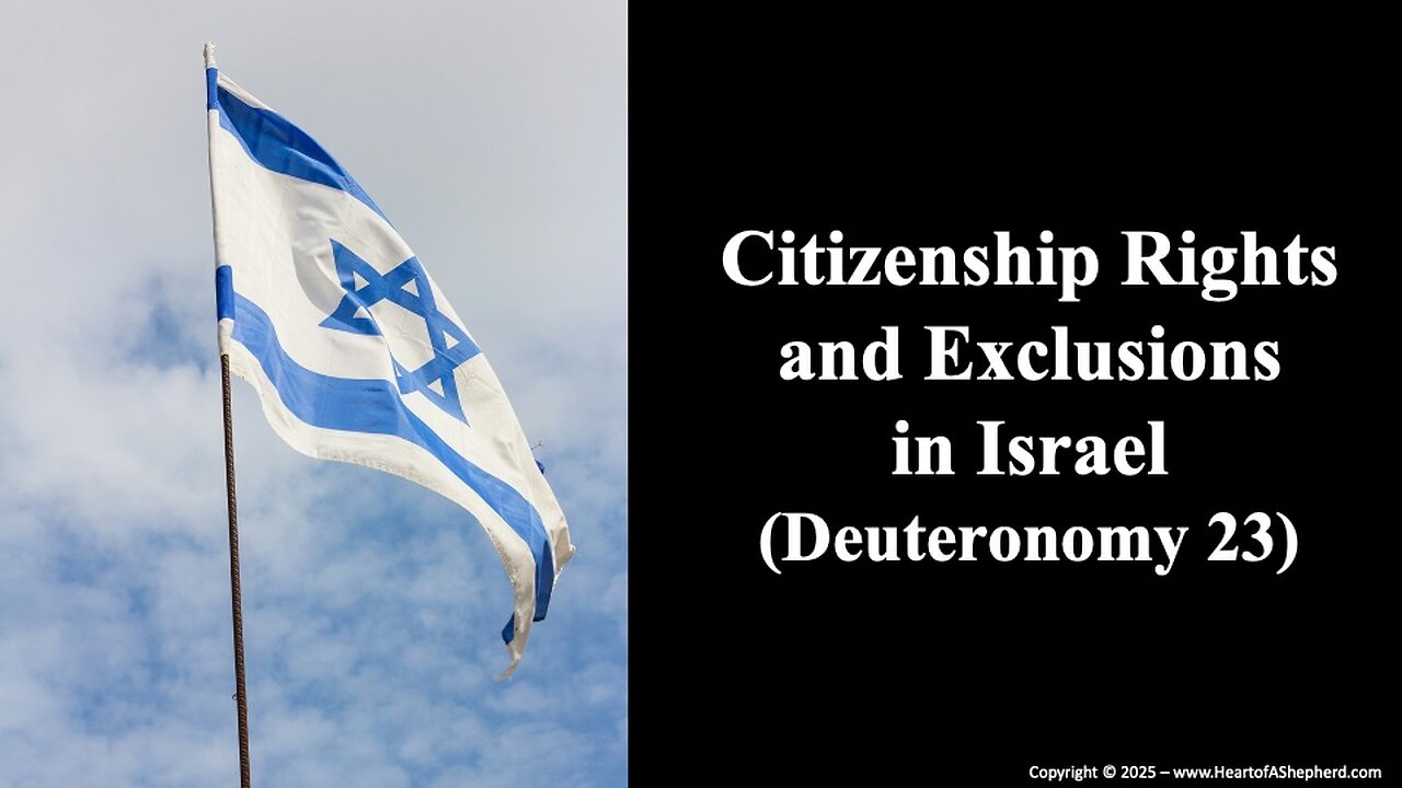 Citizenship Rights and Exclusions in Israel (Deuteronomy 23) from www.HeartofAShepherd.com.