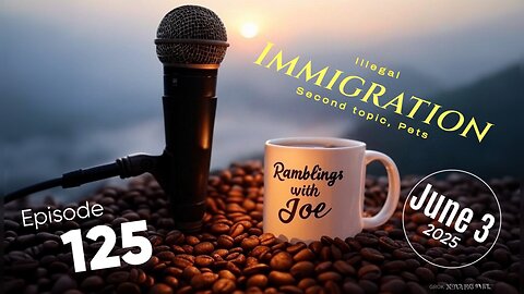 Ramblings with Joe 125