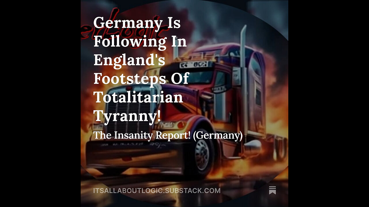 Germany Is Following In England's Footsteps Of Totalitarian Tyranny!