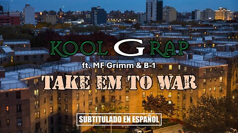 Kool G Rap ft. B-1 & MF Grimm - Take ‘Em To War | (Subtitulado en español) (Prod. por T-Ray)