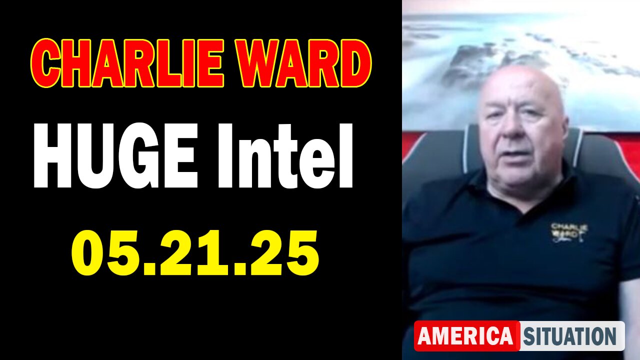 Charlie Ward HUGE Intel May 21: "Charlie Ward Daily News With Paul Brooker & Warren Thornton"
