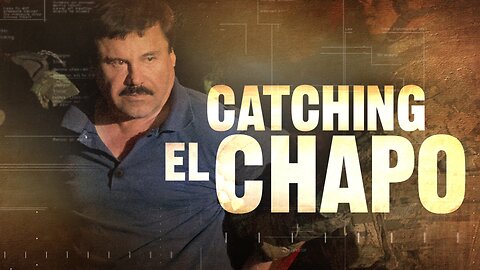 Catching El Chapo | Fox Nation | 3/14/2019