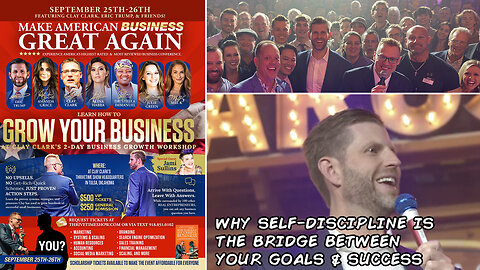 Business Coach | Is This the Year to Turn Your Dreams Into Reality? Why Self-Discipline Is the Bridge Between Your Goals & Success + Join Eric Trump At Clay Clark's September 25-26 Business Growth Conference