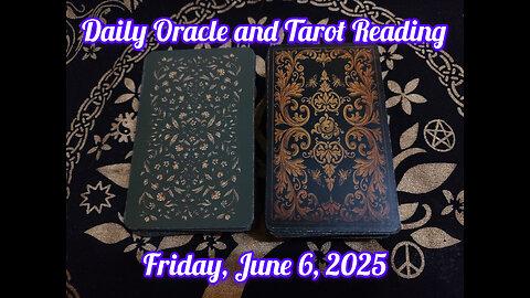 Daily Oracle and Tarot Reading: Friday, June 6, 2025