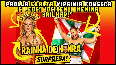 #paollaoliveira pega todos de surpresa e se despede com classe:“ Deixem #virginiafonseca brilhar! 🌟.