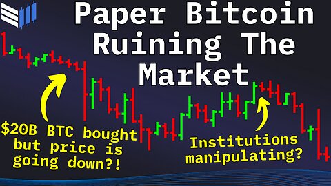 Paper Bitcoin Ruining The Bitcoin Bull Market 