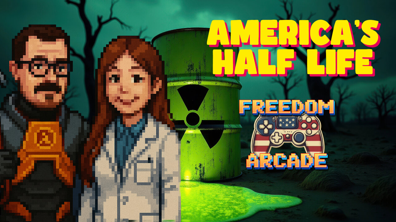 America's Half Life: Radioactive Politics - FREEDOM ARCADE