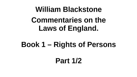 Blackstone – Laws of England – Book 1 Part 1