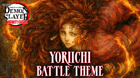 Yoriichi vs Kokushibo | Yoriichi Battle Theme - Demon Slayer Infinity Castle Epic Fan Soundtrack