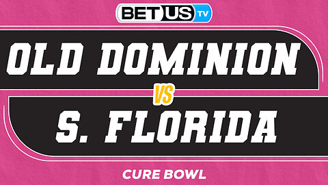 Old Dominion vs South Florida | College Football Cure Bowl Predictions, Picks and Best Bets