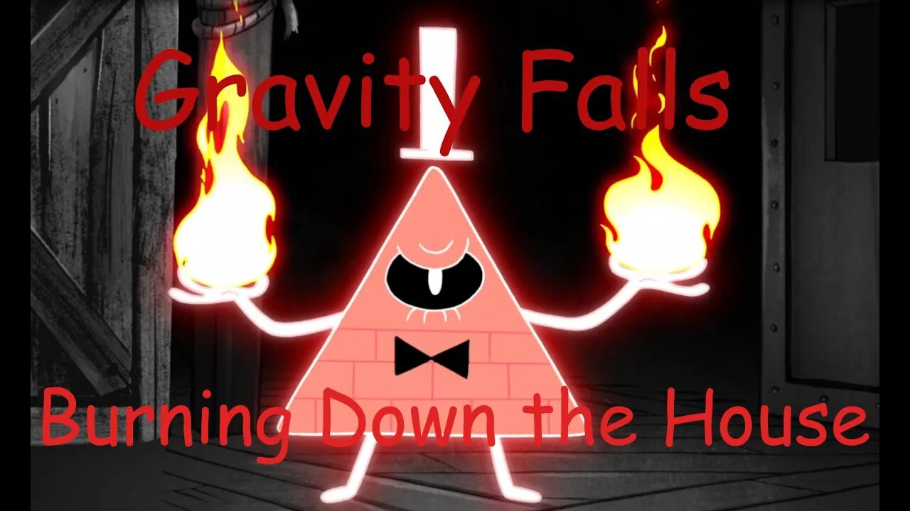 Gravity Falls Music Video: Burning Down the House